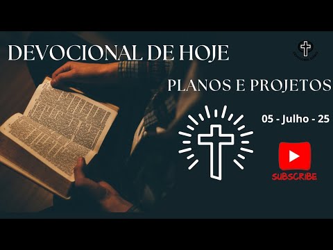 Devocional de Hoje - 05 - 07 - 25 - Planos e Projetos