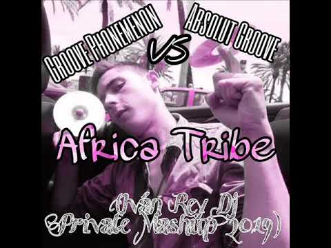 Groove Phenomenon VS Absoluto Groove - Africa Tribe (Iván Rey Dj Private Mashup 2K19) - [TECH-HOUSE]