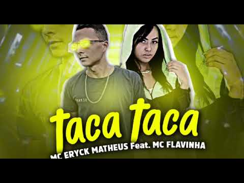 MC ERYCK MATHEUS E MC FLAVINHA - TACA TACA - SÓ PIROCADÃO  BREGA FUNK