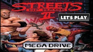 LET'S PLAY: STREETS OF RAGE II (MEGADRIVE - With Commentary)