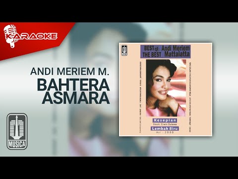 Andi Meriem Mattalatta - Bahtera Asmara (Official Karaoke Video)