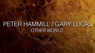 Peter Hammill and Gary Lucas 'Other World' Album Preview