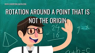Rotation around a Point that is not the Origin | Geometry | Transformations