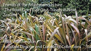 preview picture of video 'The Road Goes Ever On—Travels in New Zealand - Friends of the Arboretum Lecture'