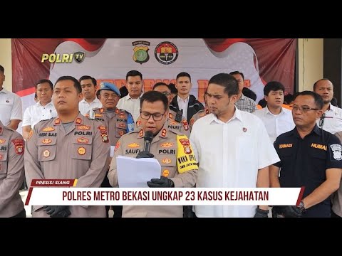 POLRES METRO BEKASI UNGKAP 23 KASUS KEJAHATAN