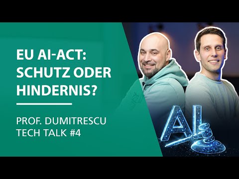 EU AI Act: protection or obstacle?| Prof. Dumitrescu Tech Talk #4