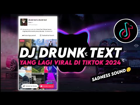 DJ Drunk Text Remix Viral TikTok Terbaru 2024 Full Bass