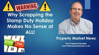 Why Scrapping the Stamp Duty Holiday Makes No Sense At All