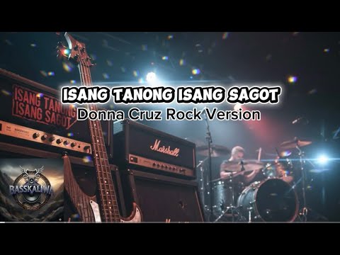 “ISANG TANONG ISANG SAGOT by Donna Cruz Rock version