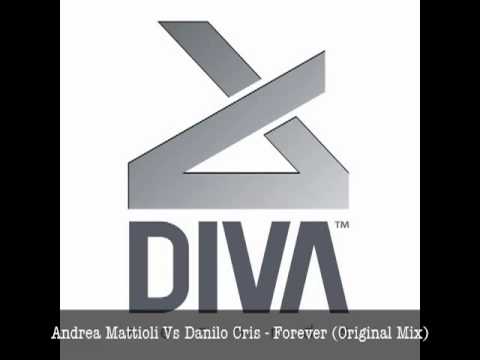 Andrea Mattioli Vs Danilo Cris - Forever (Original Mix)