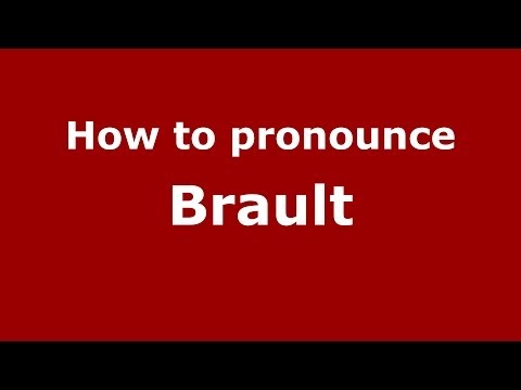 How to pronounce Brault (French/France) - PronounceNames.com