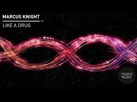 Marcus Knight - Like A Drug (Preview)