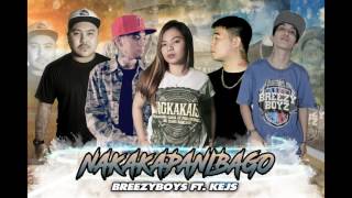 Nakakapanibago - Breezyboys Ft. Kejs ( Breezy Music Pro. )