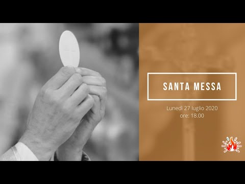 27/07/2020 - ore 18:00 - S. Messa feriale