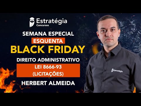 Semana Especial Esquenta Black Friday - Direito Administrativo: Licitações