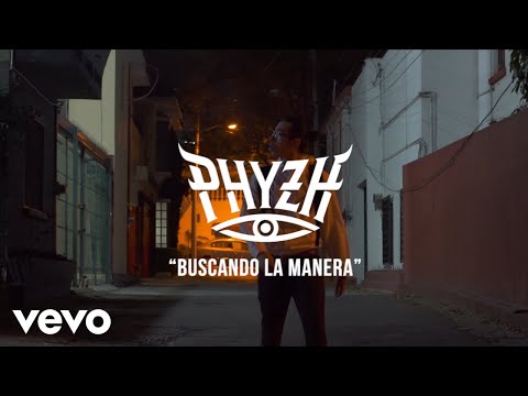 Phyzh Eye - Buscando la manera (Video Oficial)