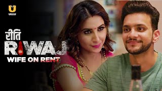 Wife On Rent | Riti Riwaj |ULLU | Watch Full Episode