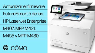 Actualizar el firmware FutureSmart 5 de las HP LaserJet Enterprise M407, MFP M431, M455 y MFP M480
