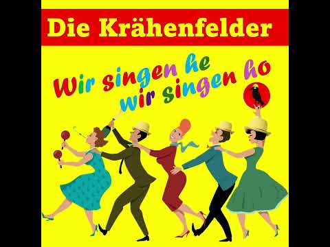 Wir Singen He Wir Singen Ho - Die Krähenfelder