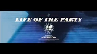 AllTimeLow - Life of the Party ( Lyrics )