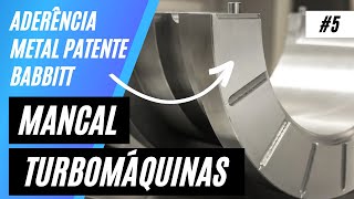 Aderência Metal Patente "Babbitt" em Mancais e Casquilhos - Ep. 5