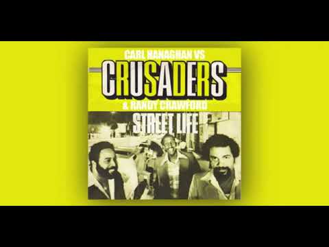 Carl Hanaghan vs The Crusaders  Randy Crawford   Street Life