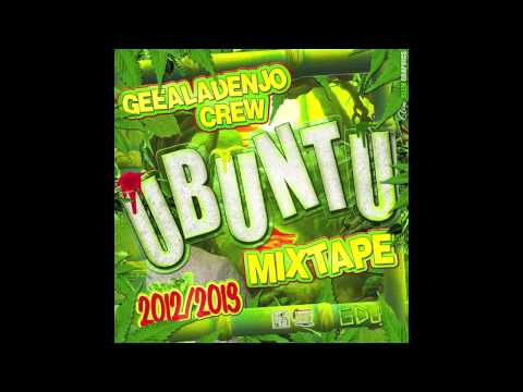 GEEALADENJO CREW - UBUNTU Mixtape [PROMO]