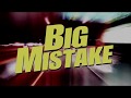 Big Mistake - Trailer