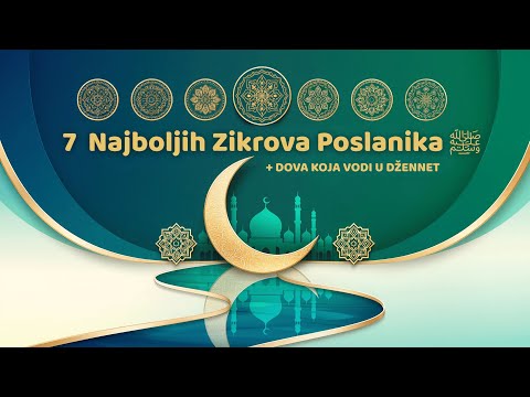 7 Najboljih Zikrova Poslanika ﷺ + Dova koja vodi u Džennet (Snažan Podsjetnik!)