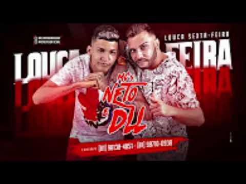 DLL E MC NETO - LOUCA SEXTA FEIRA - MÚSICA NOVA 2018