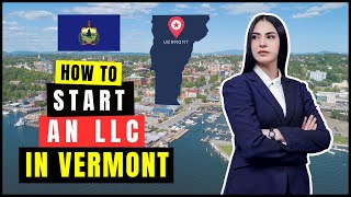 How to Start an LLC in Vermont 2026 (Step-By-Step) Online | Register a Business By Forming an LLC