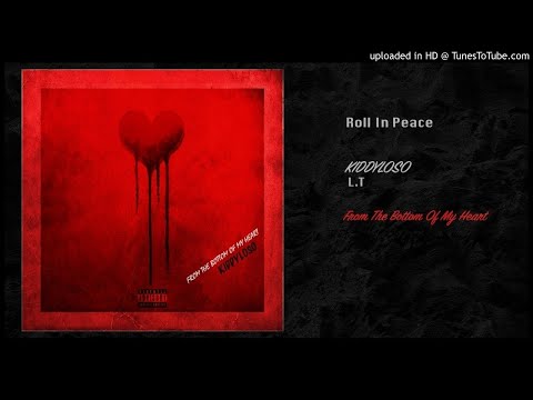 KiddyLoso "Roll In Peace" Feat. L.T