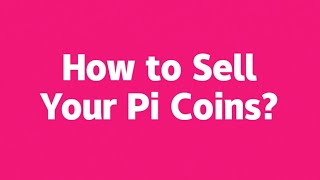 How to sell your pi coins?