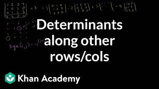 Linear Algebra: Determinants along other rows/cols