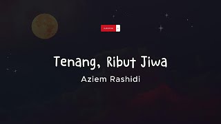 Download lagu Aziem Rashidi ~ Tentang Siang, Malam dan Romantis (1 Jam Lirik) mp3