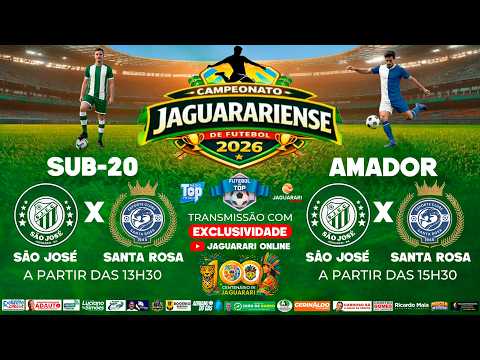 CAMPEONATO JAGUARARIENSE☼14h►SÃO JOSÉ x SANTA ROSA_SUB20☼16h►SÃO JOSÉ x SANTA ROSA_AMADOR_19/4/2026