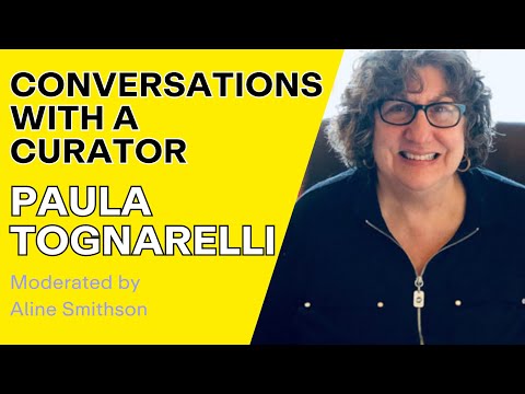 Conversations with a Curator - Featuring Paula Tognarelli. Moderated by Aline Smithson