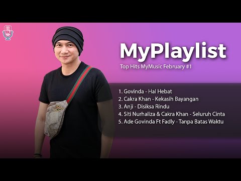 Top Hits MyMusic February #1 // Govinda, Cakra Khan, Anji, Ade Govinda