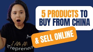 5 Products to buy from China and sell Online NOW