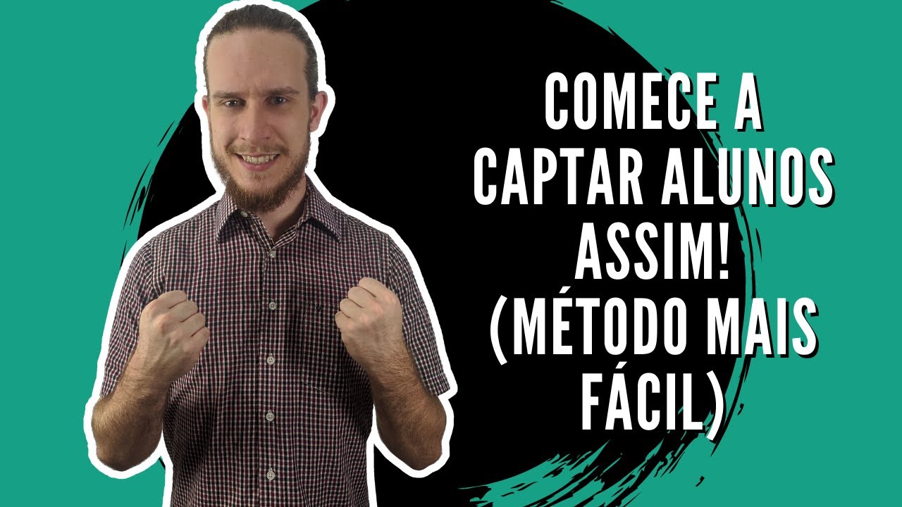 Comece a Captar Alunos Assim! método mais fácil
