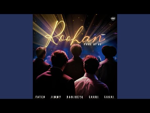 Roohan (feat. fateh, Ranjheya, Shubi, sukhi & RG music)