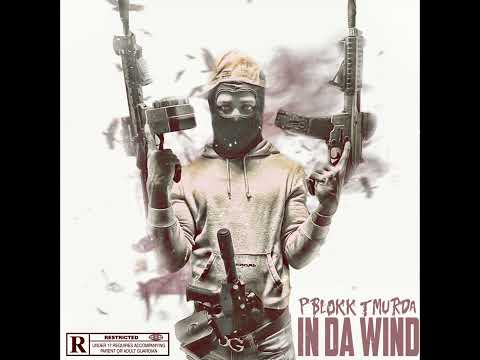 PBLOKK TMURDA - In Da Wind (Official Audio)