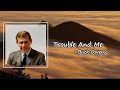 Buck Owens - "Trouble And Me"  Lyrics