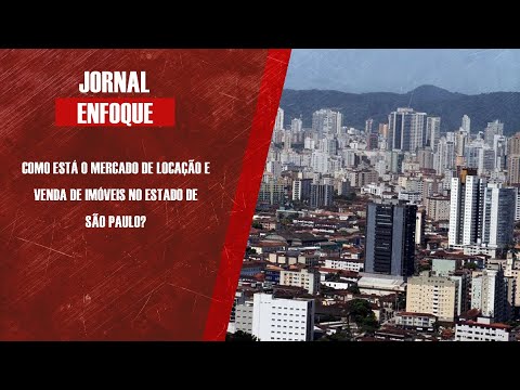 Como está o mercado de locação e venda de imóveis no Estado de São Paulo?