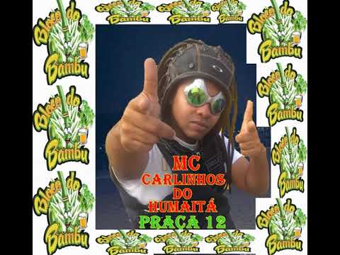 Mc Carlinhos Do Humaitá -Praça 12 Bloco Do Bambu