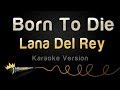 Lana Del Rey Born To Die Karaoke Version