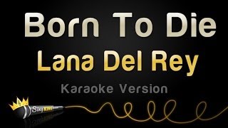 Lana Del Rey – Born To Die (Karaoke Version)