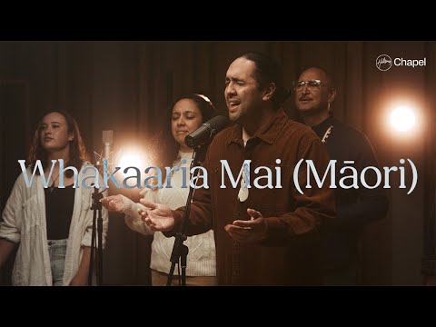 Whakaaria Mai (Māori) | Hillsong Chapel