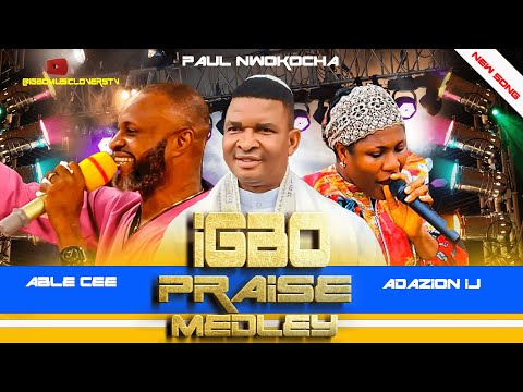 IHECHI KWURU BY EVANG PAUL NWOKOCHA, ABLE CEE & ADAZION IJ || NEW SONG 2025 (IGBO PRAISE MEDLEY)