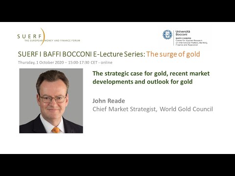 SUERF Baffi Bocconi e-lecture - Gold market and outlook - John Reade, World Gold Council  - 20201001